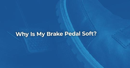 Why is my brake pedal soft?